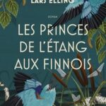 Les princes de l’étang aux finnois de Lars Elling