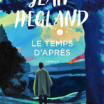 Le temps d’après de Jean Hegland